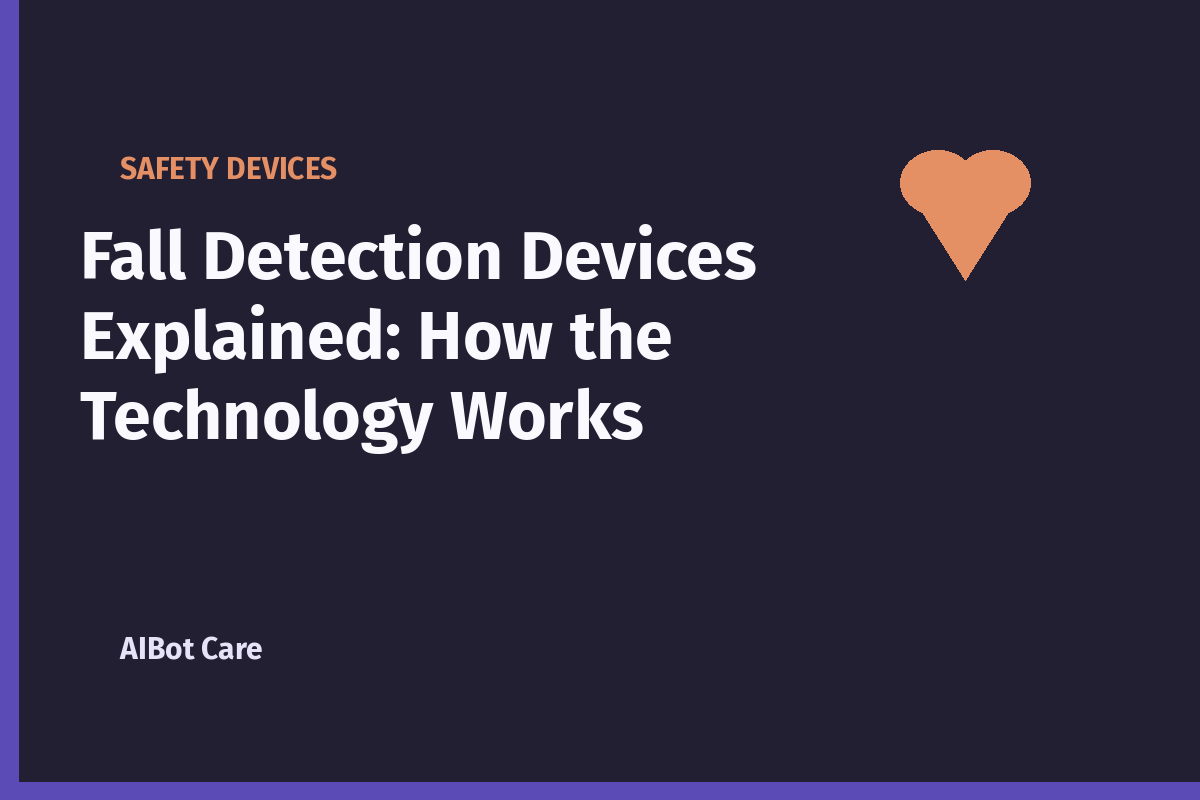Fall Detection Devices Explained: How the Technology Works
