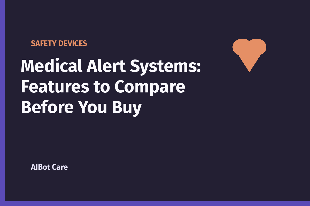 Medical Alert Systems: Features to Compare Before You Buy